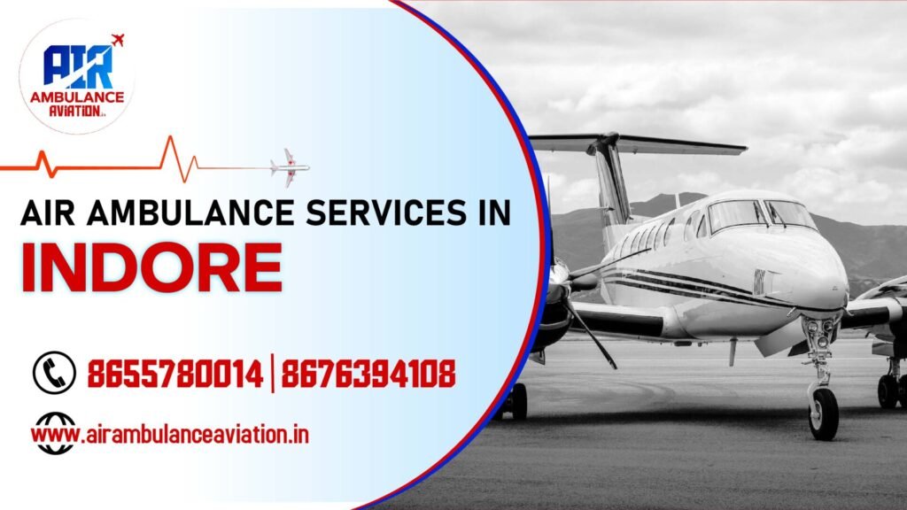 Air Ambulance services in indore