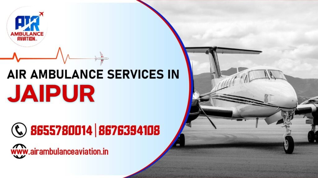 Air Ambulance services in jaipur