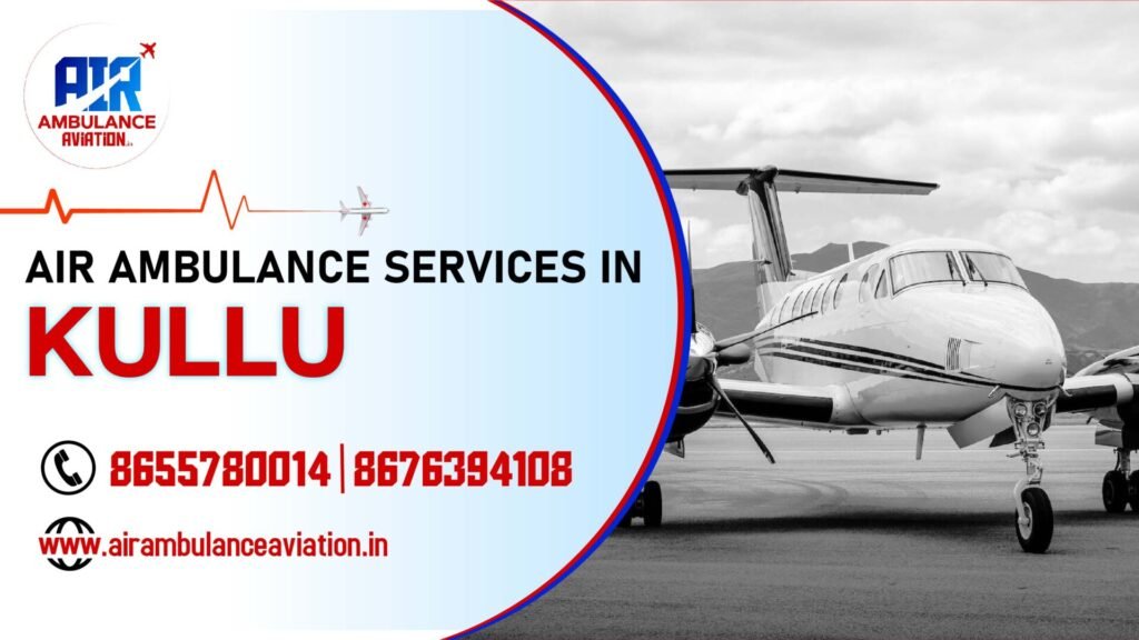 Air Ambulance services in kullu