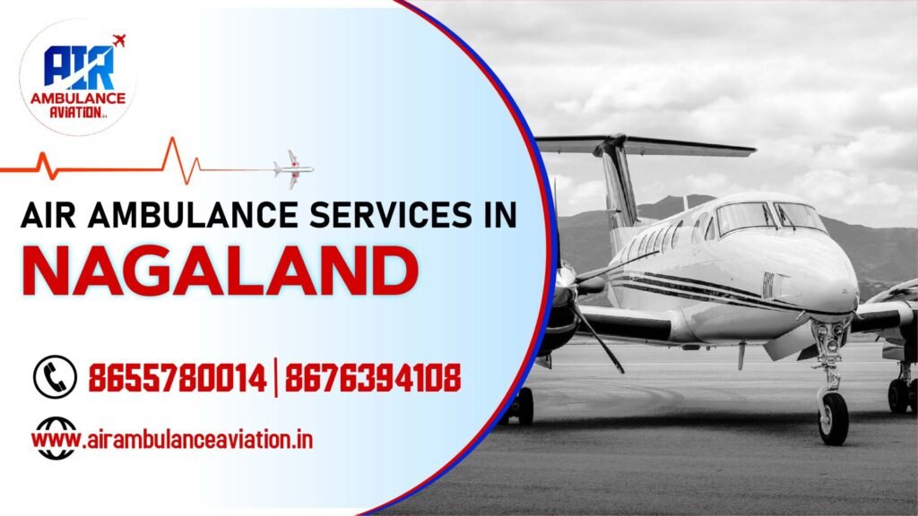 Air Ambulance services in nagaland