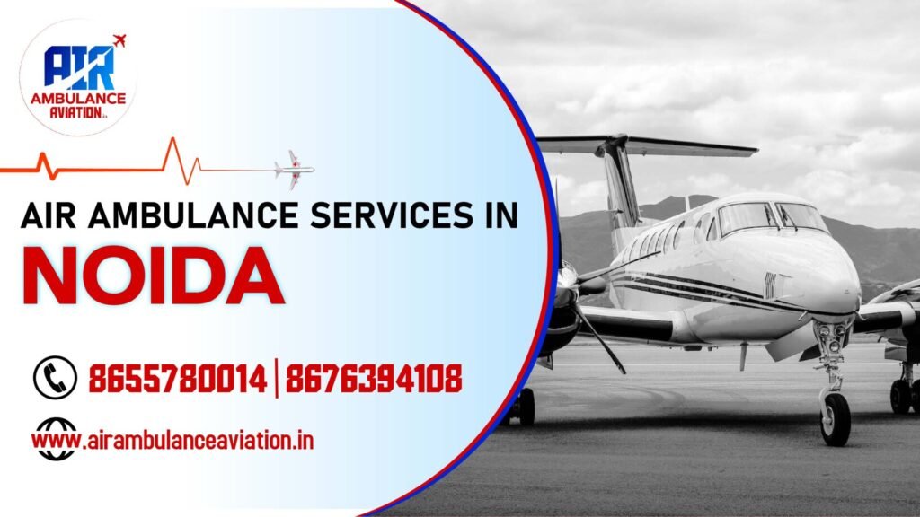 Air Ambulance services in noida