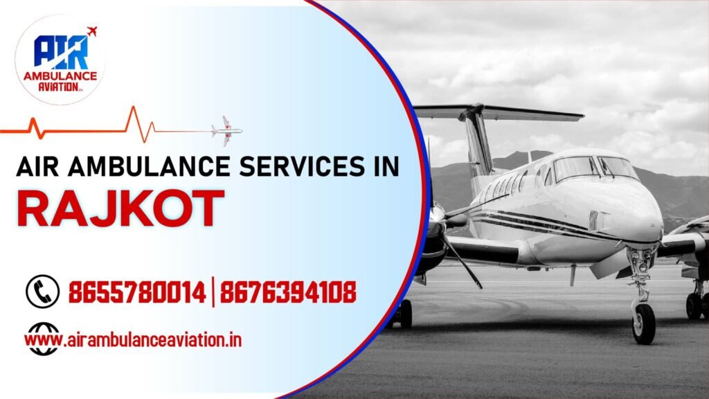 Air Ambulance services in rajkot