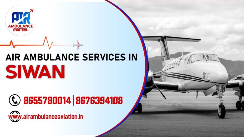 Air Ambulance services in siwan