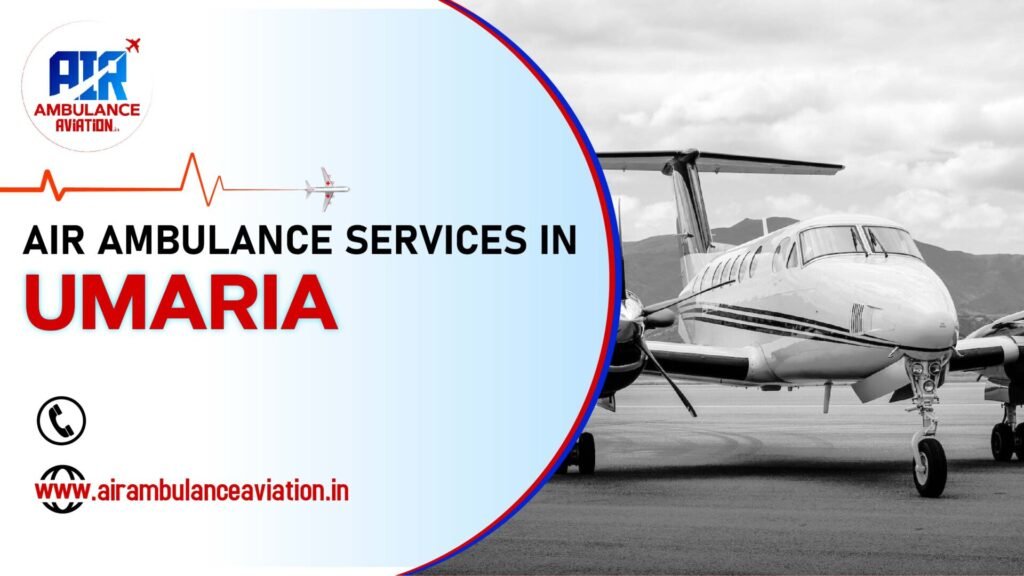 Air Ambulance services in umaria