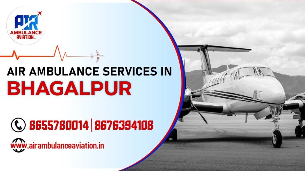 air ambulance services in bhagalpur
